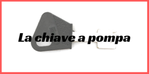 La chiave a pompa
