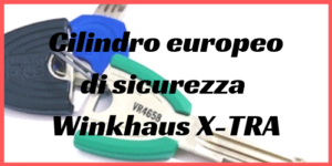 Cilindro europeo di sicurezza Winkhaus X-TRA