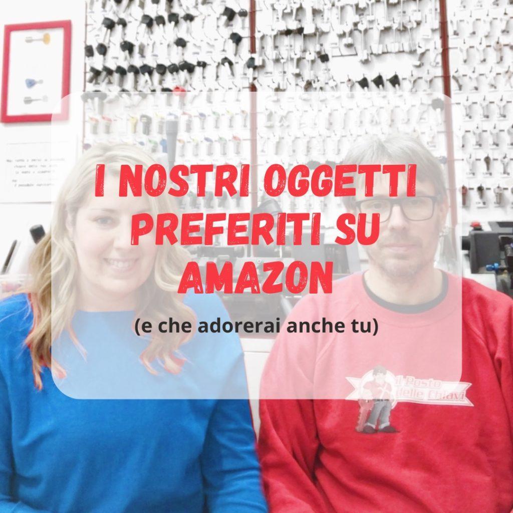 I nostri oggetti preferiti su Amazon